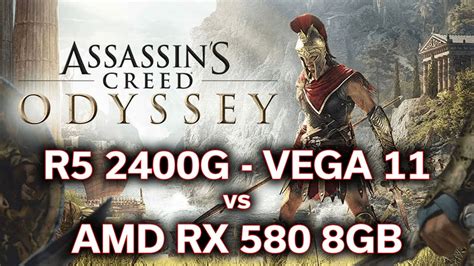 Assassin S Creed Odyssey Ryzen 5 2400G VEGA 11 Vs RX 580 8GB Will