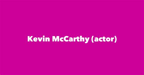 Kevin Mccarthy Actor Spouse Children Birthday And More