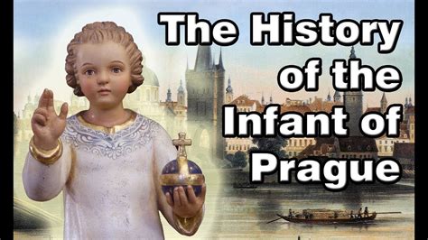 The History Of The Infant Of Prague Youtube
