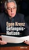Gefängnis-Notizen von Egon Krenz portofrei bei bücher.de bestellen