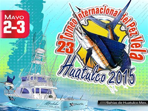 23º Torneo Internacional Del Pez Vela 2015 Y Fiesta Del Pescador En
