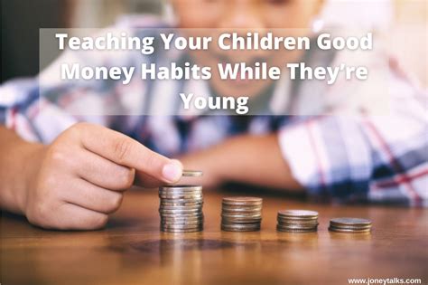 Teaching Your Children Good Money Habits While Theyre Young