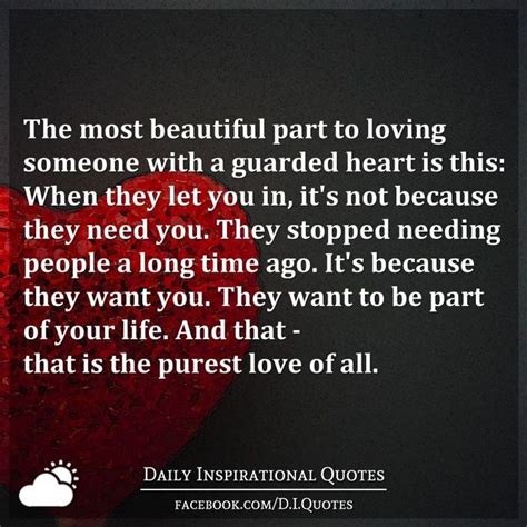 The Most Beautiful Part To Loving Someone With A Guarded Heart Is This