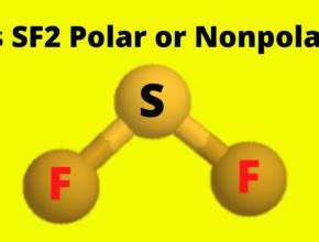 About solvents in organic chemistry. Is SF2 Polar or Nonpolar?
