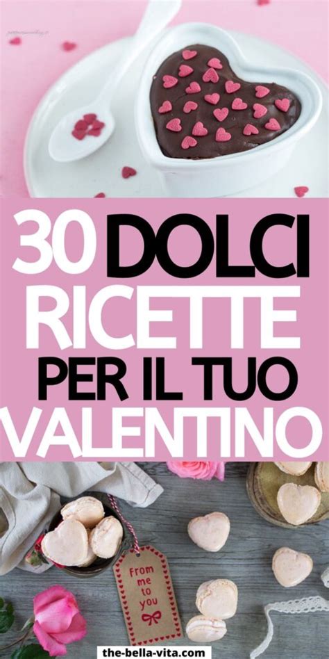 Dolci San Valentino Romantiche Ricette D Amore The Bella Vita