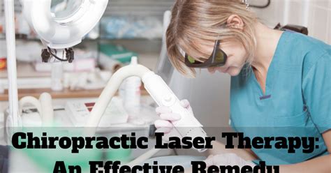 Chiropractic And Laser Therapy Chiropractic Laser Therapy An Effective