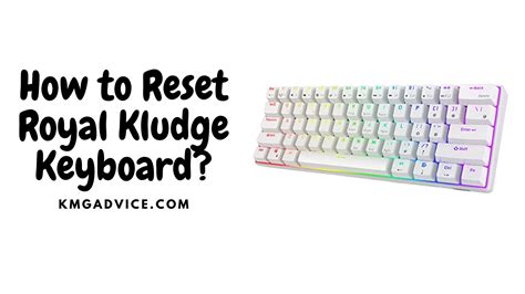 How To Reset Royal Kludge Keyboard Kmg Advice