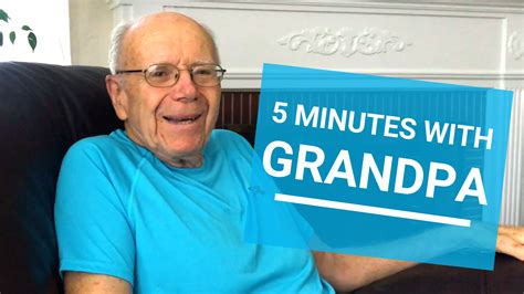 5 minutes with grandpa grandpa life journalist