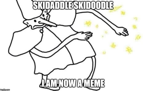 Skedaddle Skidoodle Meme Dreamsapo