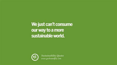 30 Sustainability Quotes On Recycling Energy Ecology And Biodiversity