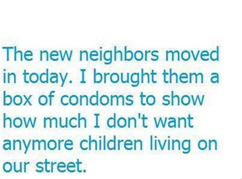 Funny Quotes About Bad Neighbors Quotesgram