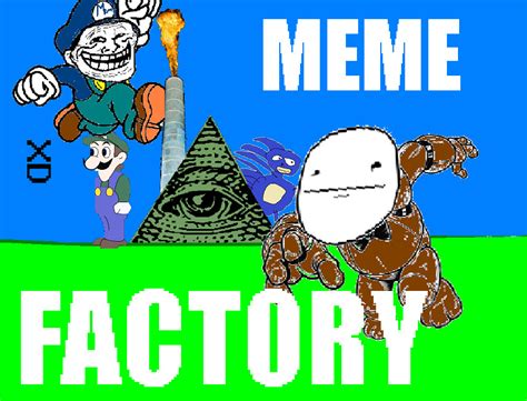 Does Anyone Use The Meme Factory Anymore Meme By Mau Ymau Y Memedroid