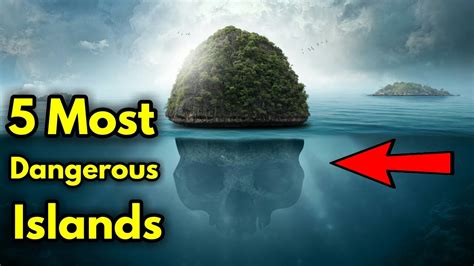 5 Scariest Islands In The World 5 Dangerous Islands Youtube