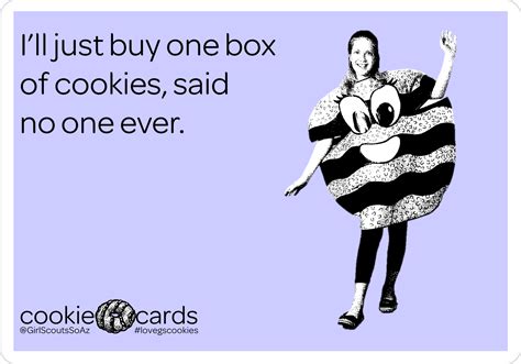 Actually I Always Say That Ill Buy Only One Box Of Girl Scout Cookies