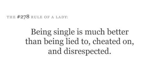 Being Single Is Much Better Than Being Lied Tocheated Onand