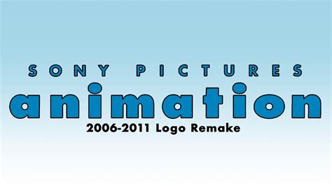 Sony Pictures Animation 2006 2011 Logo Remake Youtube