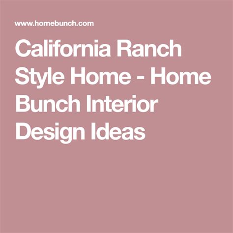 California Ranch Style Home Home Bunch Interior Design Ideas