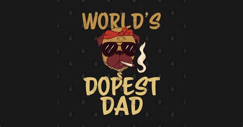 Worlds Dopest Dad Fathers Day T Worlds Dopest Dad