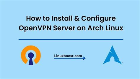 Install And Configure Openvpn Server On Arch Linux Linuxboost
