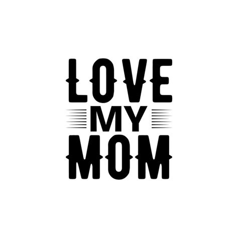 Premium Vector Love My Mom Mothers Day T Shirt Design Best Selling T