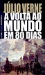VOLTA AO MUNDO EM 80 DIAS, livro de Júlio Verne - Os Meus Trilhos