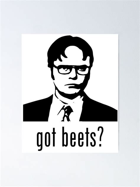 Got Beets Dwight Schrute The Office Poster For Sale By Flakey