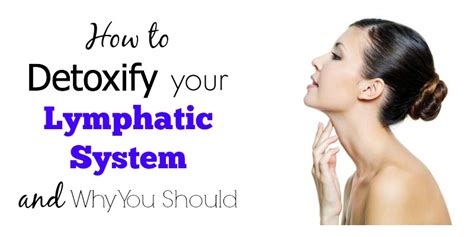 Lymphatic Drainage How To Detoxify Your Lymphatic System And Why You
