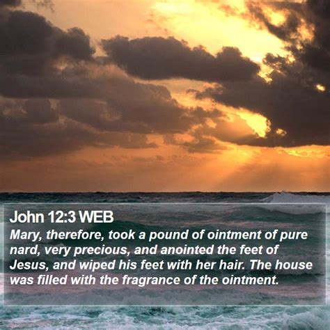 John 123 Web Mary Therefore Took A Pound Of Ointment Of Pure