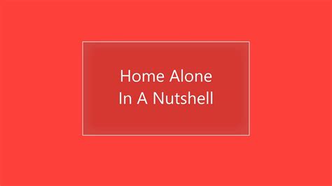 Home Alone In A Nutshell In 30 Seconds Or Less Youtube