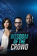 Wisdom of the Crowd - Where to Watch and Stream - TV Guide