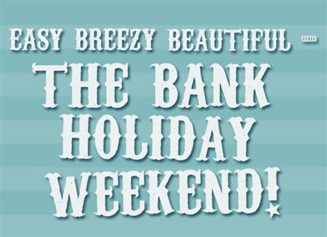 Happy weekend quotes are the best way to feel us relaxed and excited over the upcoming joyful days. The Devil Has The Best Tuna: Banking On A Holiday