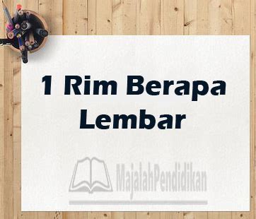 Untuk mempermudah mempelajari satuan rim saya akan beri contoh kamu. 1 Rim Berapa Lembar? Ini Pembahasannya lengkapnya
