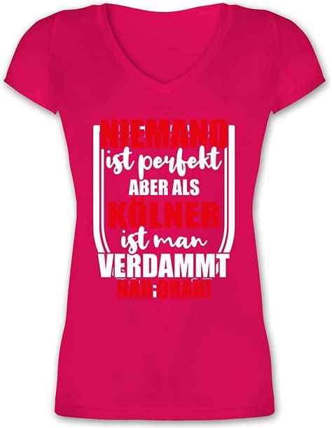 Shirtracer Städte Niemand Ist Perfekt Kölner Damen T Shirt Mit V