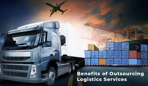 8 Benefits Of Outsourcing Logistics Services For Your Business