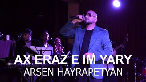 Arsen Hayrapetyan Ax Eraz E Im Yary Live Concert Youtube