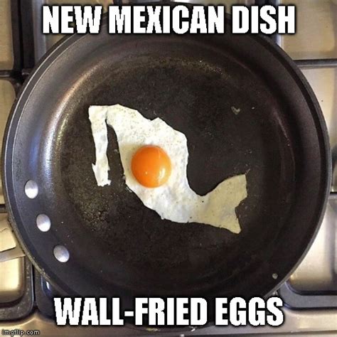 The Wall Is So Hot You Can Fry An Egg On It Imgflip