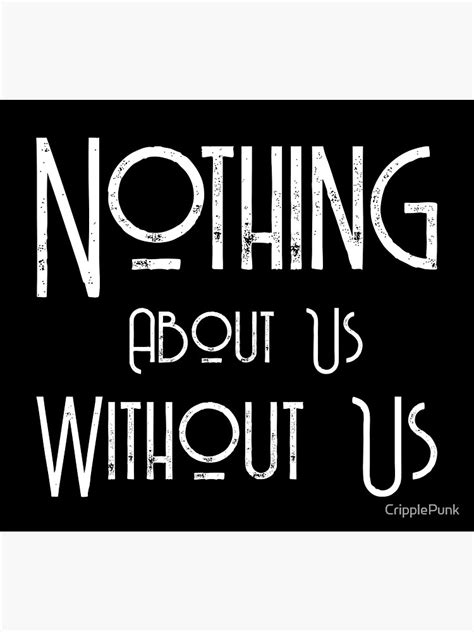 Nothing About Us Without Us White Logo Sticker By Cripplepunk Redbubble