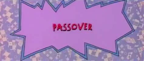 A Jew Explains What Rugrats Got Right About Passover
