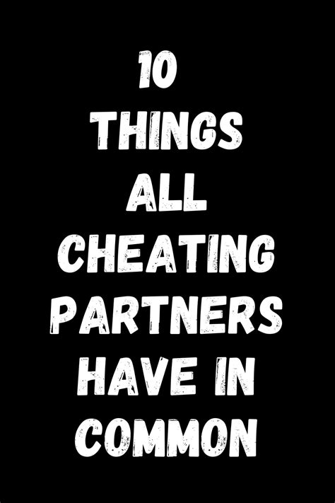 10 THINGS ALL CHEATING PARTNERS HAVE IN COMMON Getting Married Quotes