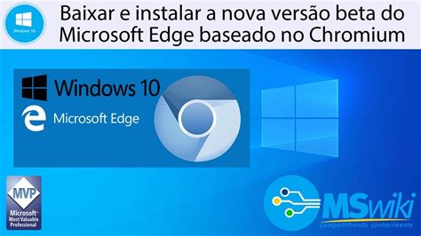 Windows Baixar E Instalar A Nova Vers O Beta Do Microsoft Edge