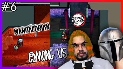 Among Us 6 Mod Mandalorian Demon Slayer Jugando Mis Mods Youtube