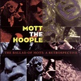 Mott The Hoople - The Ballad Of Mott: A Retrospective - Amazon.com Music