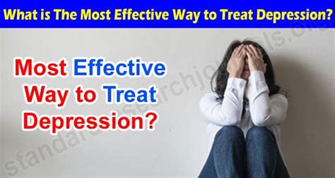 What Is The Most Effective Way To Treat Depression