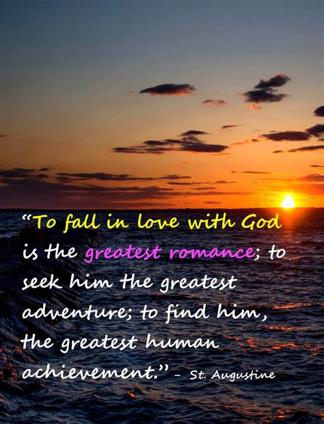 “to Fall In Love With God Is The Greatest Romance To Seek Him The