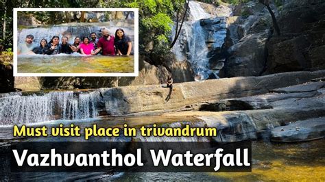Vazhvanthol Waterfalls Trivandrum Trek To The Beautiful Waterfall