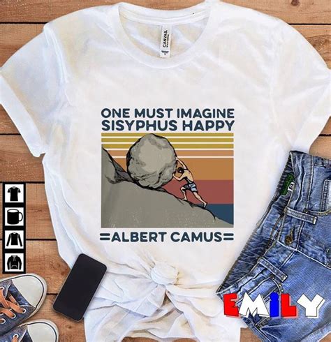 One Must Imagine Sisyphus Happy Albert Camus Vintage T Shirt