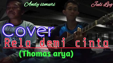 Mohd yasin & ezad lazim. Rela demi Cinta - Thomas Arya |Cover by Juli Lpg| (versi ...