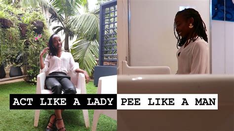 act like a lady pee like a man youtube