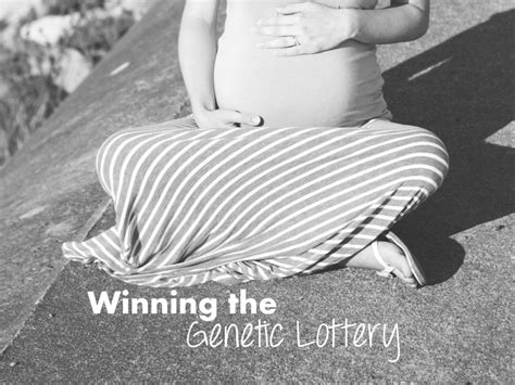 Winning The Genetic Lottery Liz Mannegren