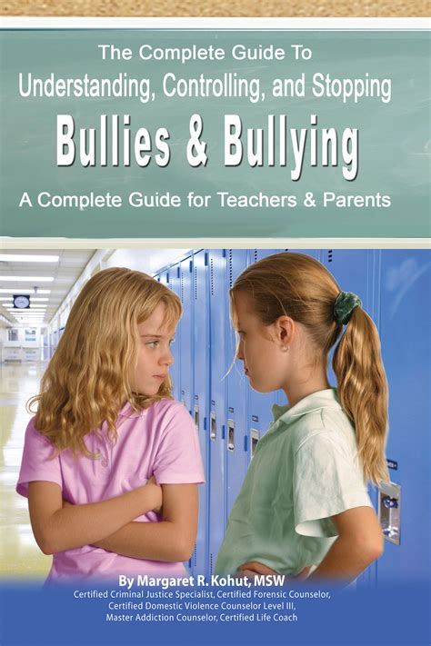 The Complete Guide To Understanding Controlling And Stopping Bullies